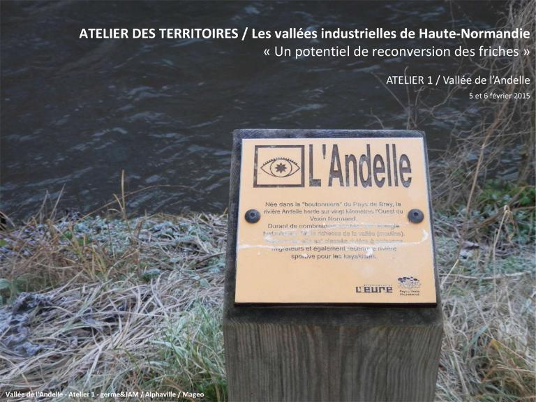 En 2015, la DREAL a confié au collectif d'architecture Germe&JAM une expertise de la vallée de l’Andelle, sous la forme d’un Atelier des Territoires.